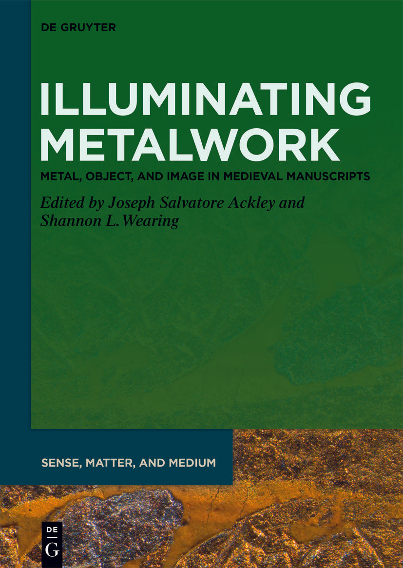 Illuminating Metalwork: Metal, Object and Image in Medieval Manuscripts cover