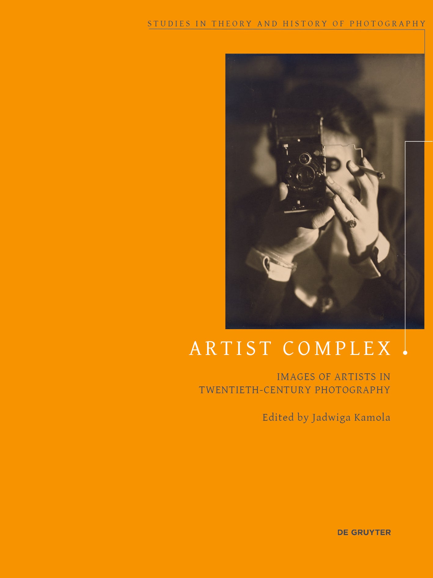 Artist Complex: Images of Artists in Twentieth-Century Photography cover