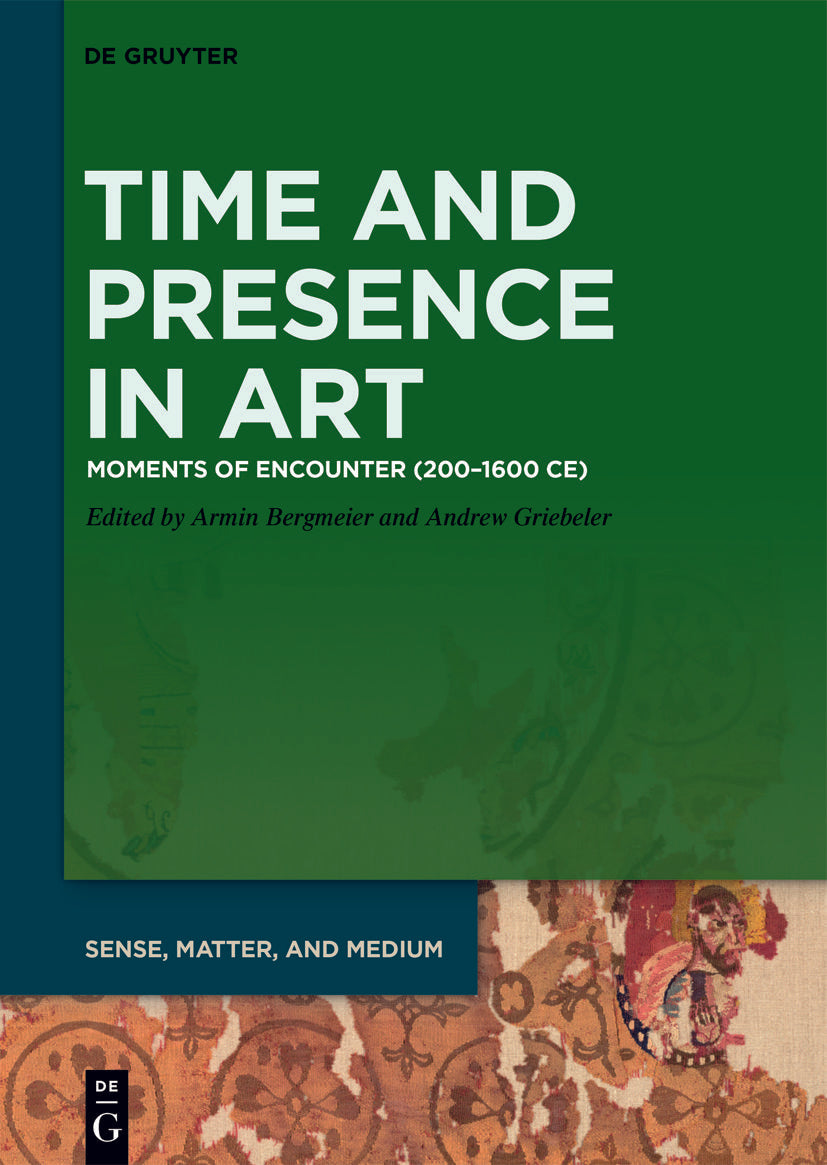 Time and Presence in Art: Moments of Encounter (200-1600 CE) cover
