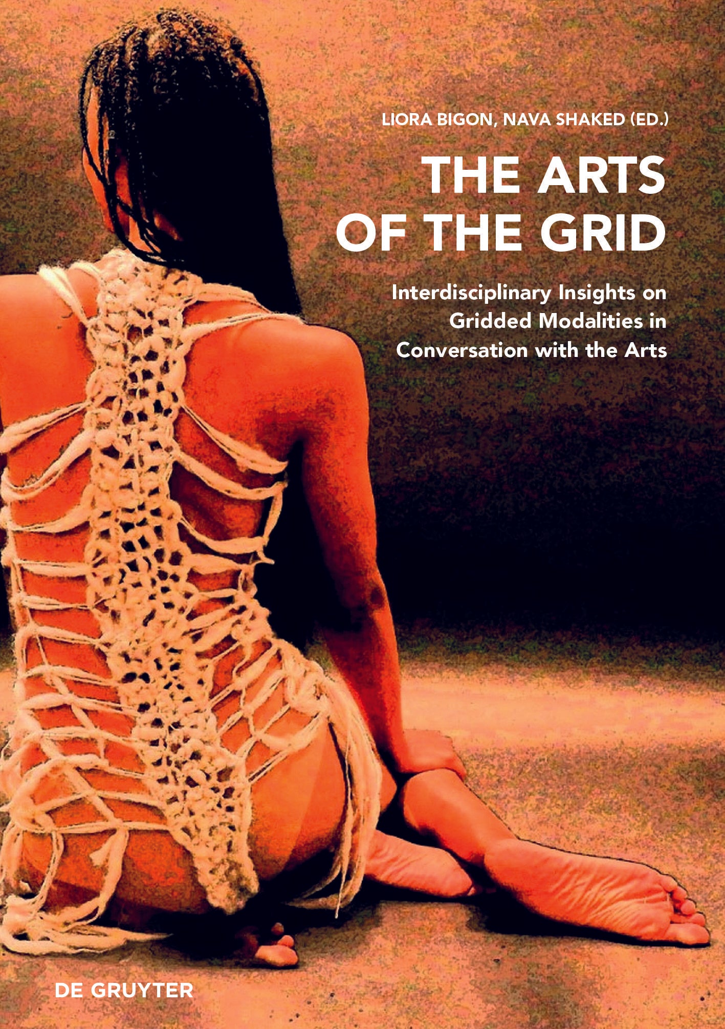 Arts of the Grid, the: Interdisciplinary Insights on the Gridded Modalities in Conversation with the Arts cover