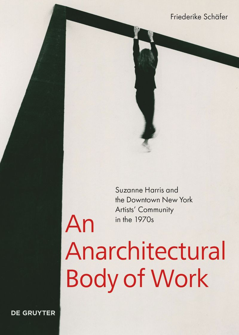 Anarchitectural Body of Work, an: Suzanne Harris cover