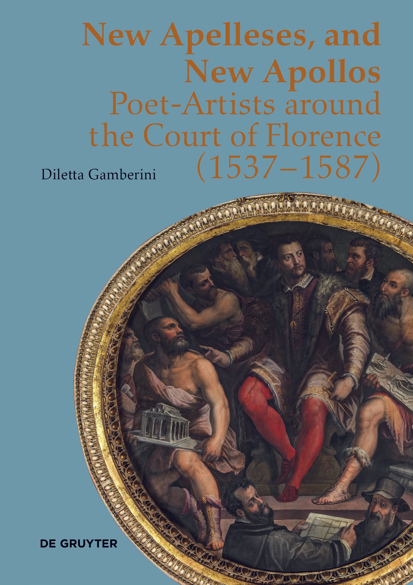 New Apelleses and New Apollos: Poet-Artists around the Court of Florence (1537-1587) cover
