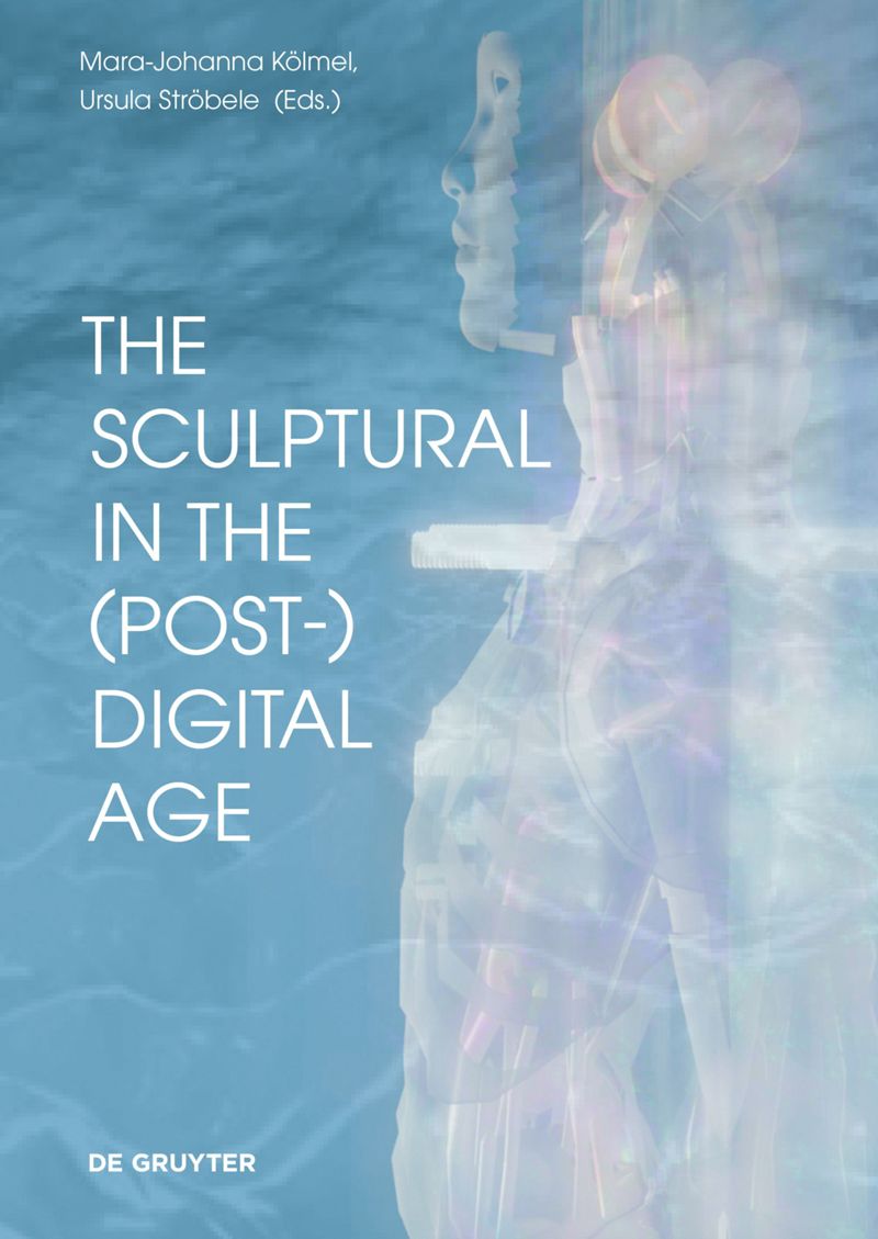 Sculptural in the (Post-)Digital Age cover