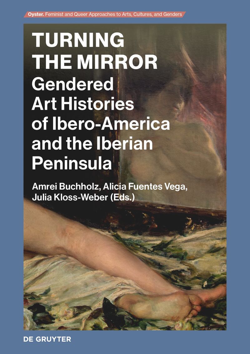 Turning the Mirror: Gendered Art Histories of Ibero-America and the Iberian Peninsula cover