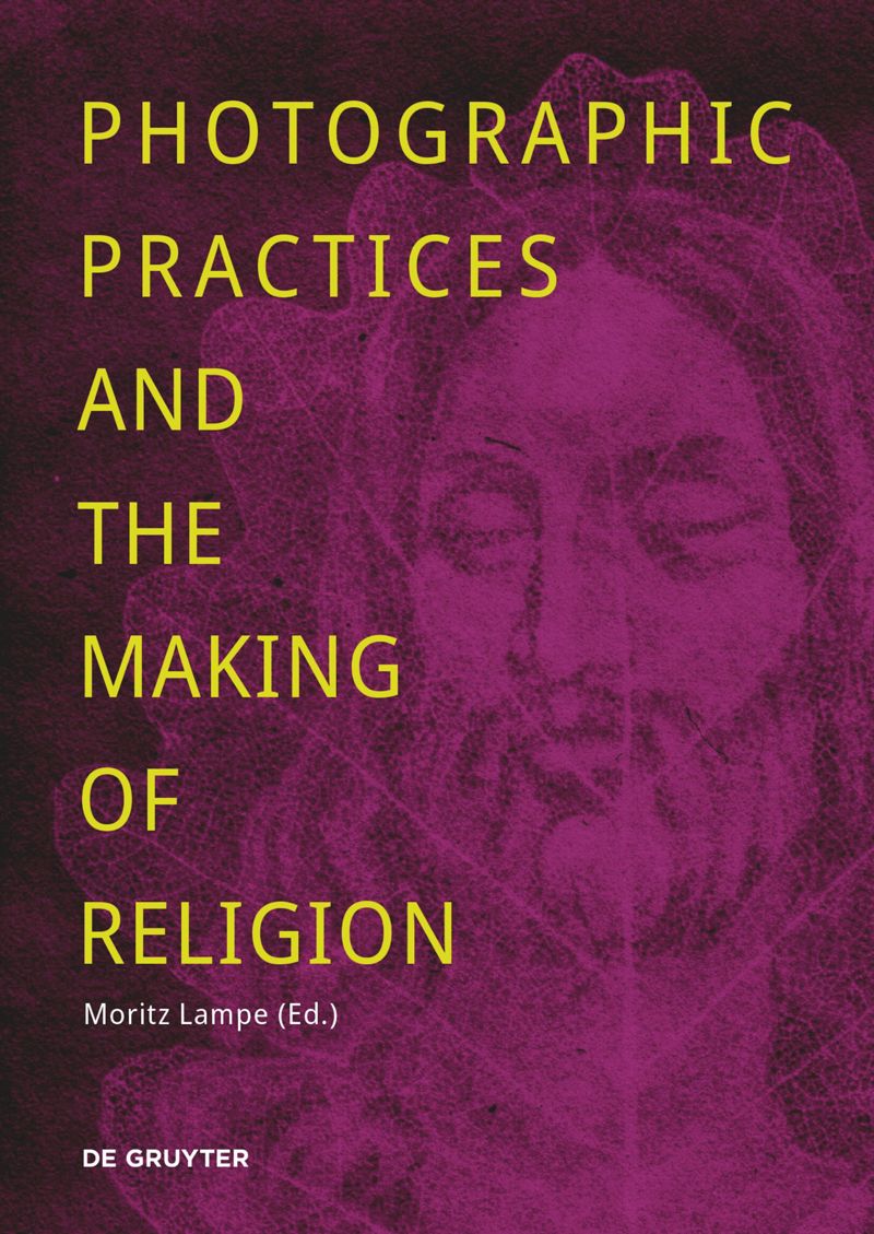 Photographic Practices and the Making of Religion cover