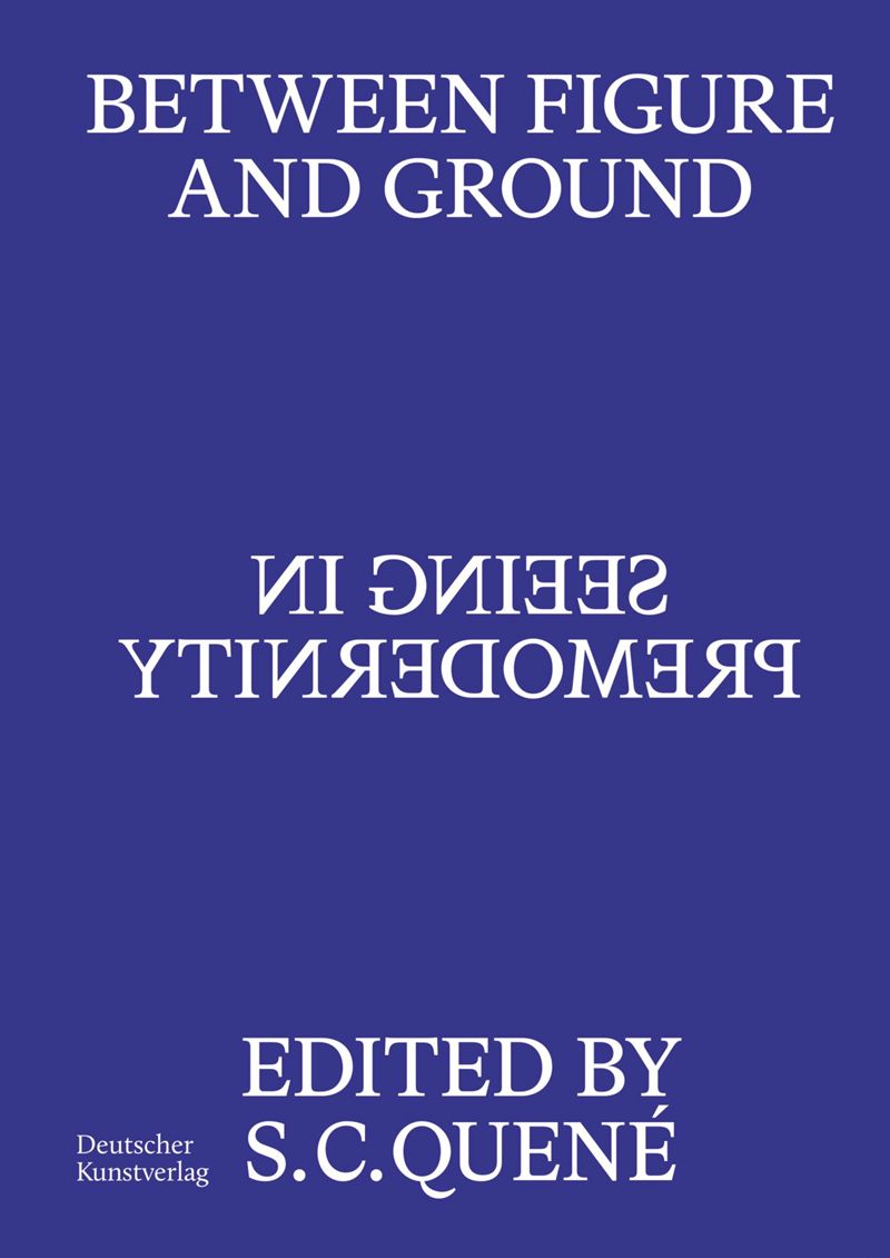 Between Figure and Ground: Seeing in Premodernity cover