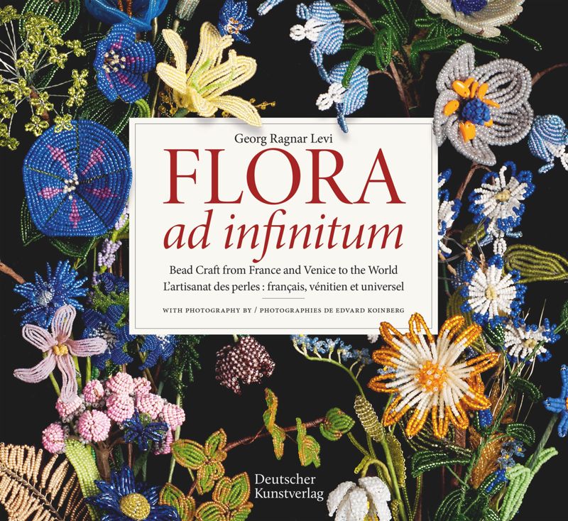Flora ad infinitum: bead craft from France and Venice to the World cover