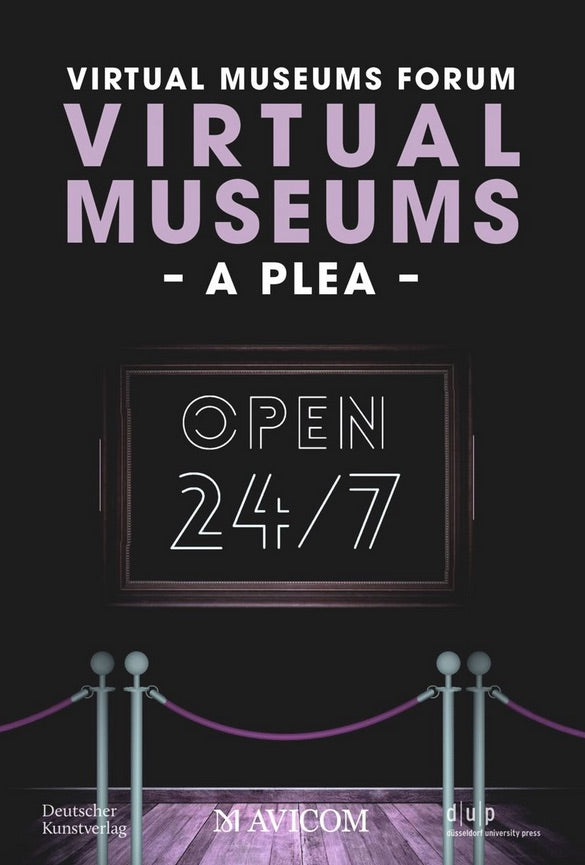 Virtual Museums: A Plea Around the Clock, Around the World cover