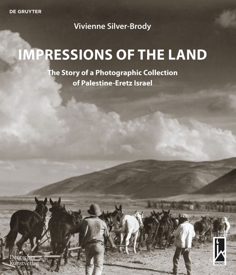 Impressions of the Land: The Story of a Photographic Collection of Palestine-Eretz Israel cover