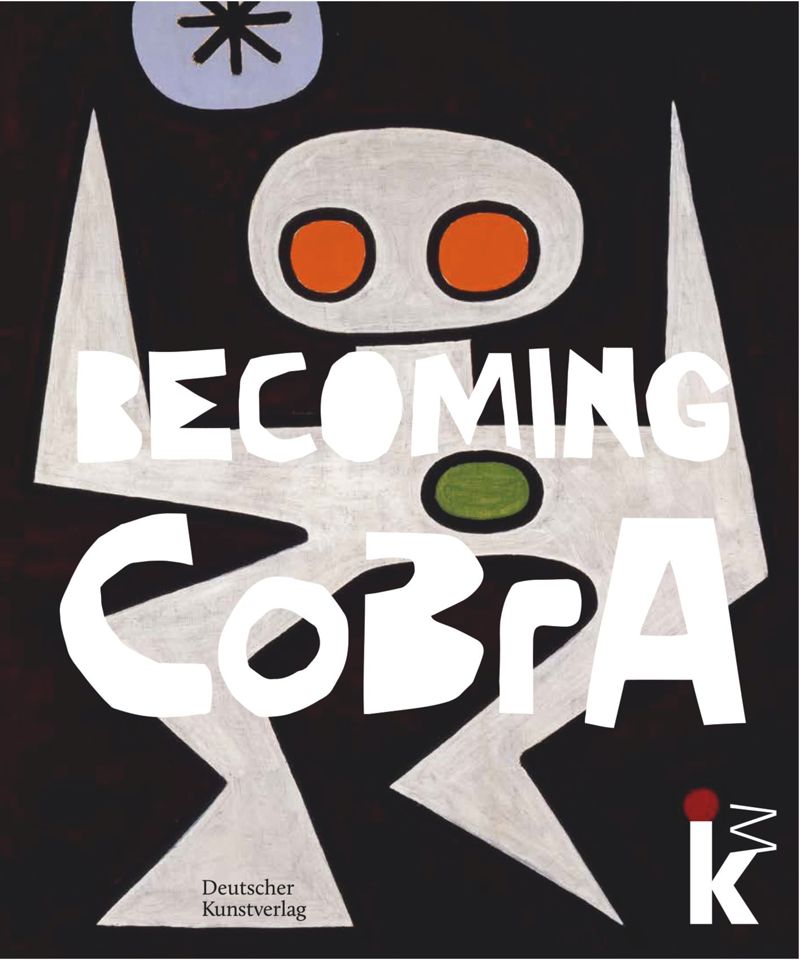Becoming CoBrA: The Origins of a European Art Movement cover