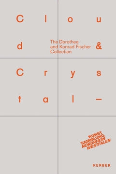 Cloud & Crystal: The Dorothee and Konrad Fischer Collection cover