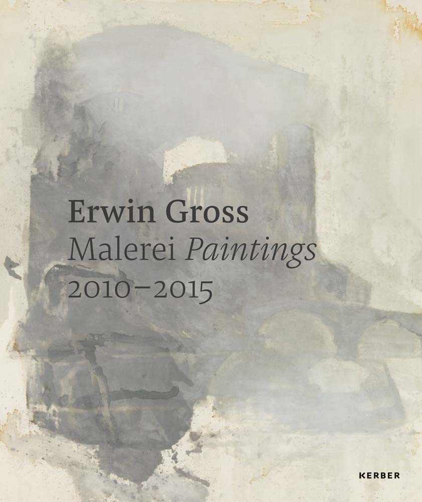 Erwin Gross: Paintings 2010-2015 cover