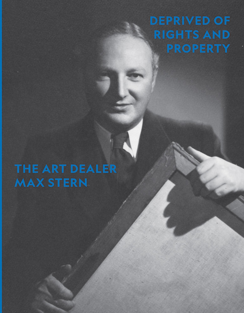 Deprived of Rights and Property: The Art Dealer Max Stern cover