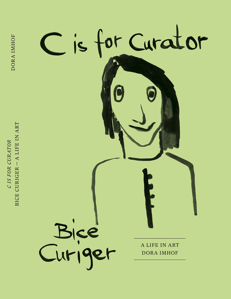 C Is for Curator: Bice Curiger – A Career cover