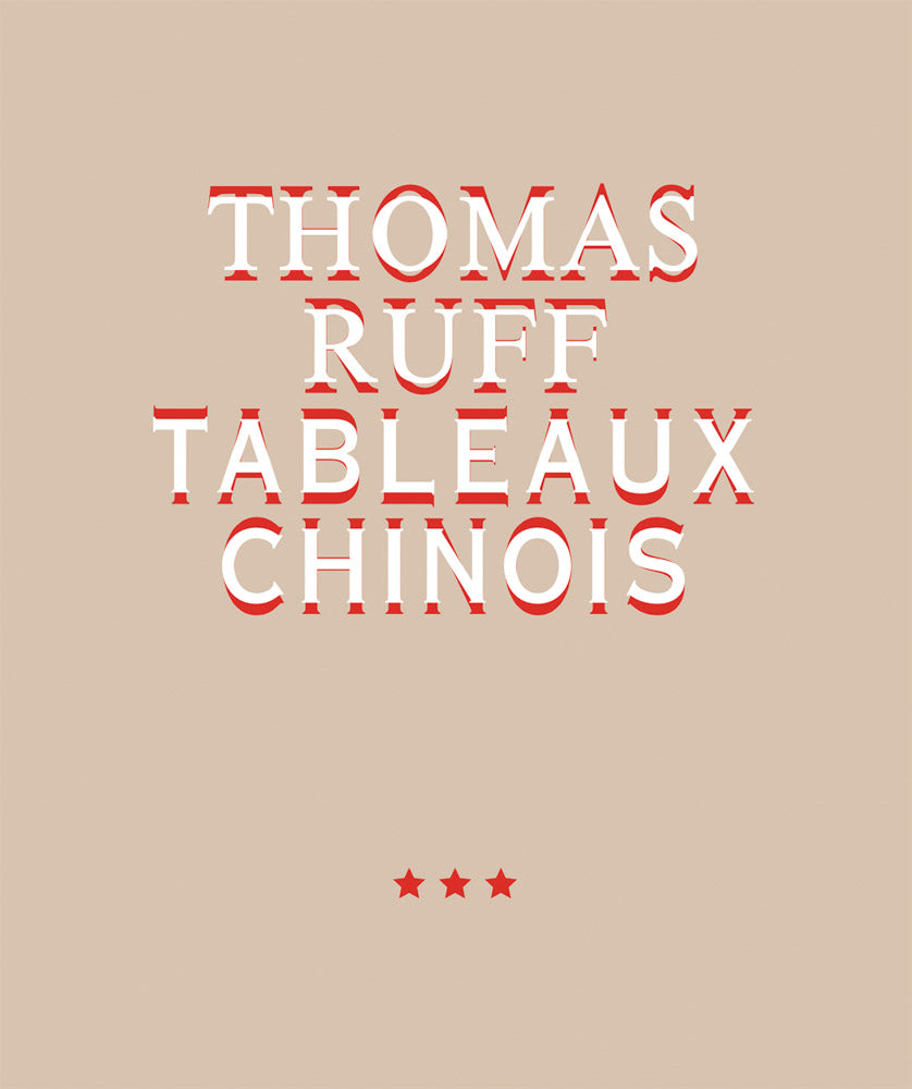 Thomas Ruff: Tableaux Chinois cover