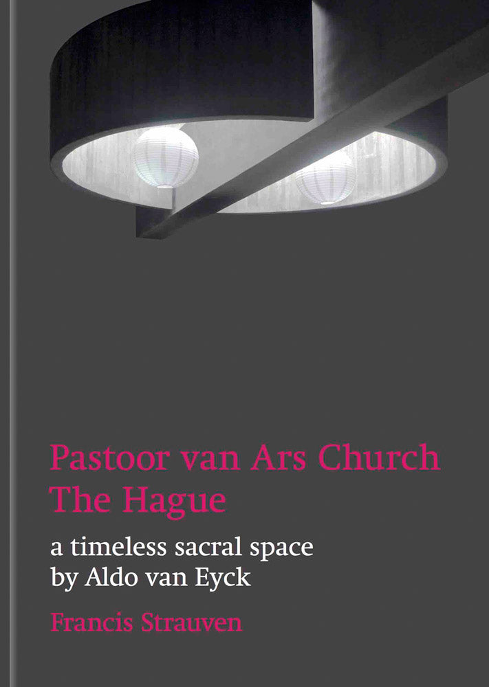 Aldo van Eyck: Pastoor van Ars Church, The Hague cover