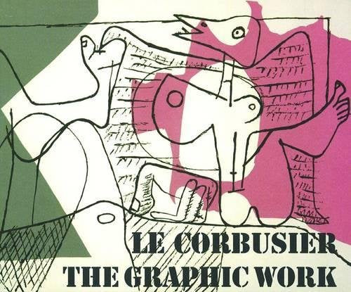 Le Corbusier: The Graphic Work: Hardcover cover