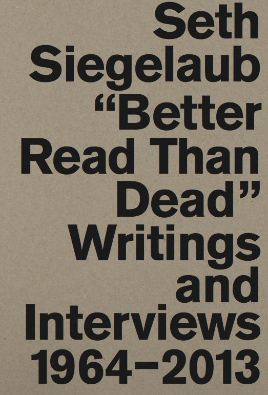 Seth Siegelaub: Better Read Than Dead cover