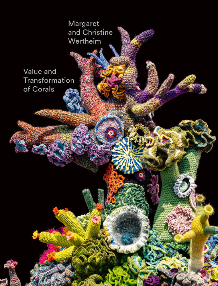 Christine and Margaret Wertheim: Value and Transformation of Corals cover