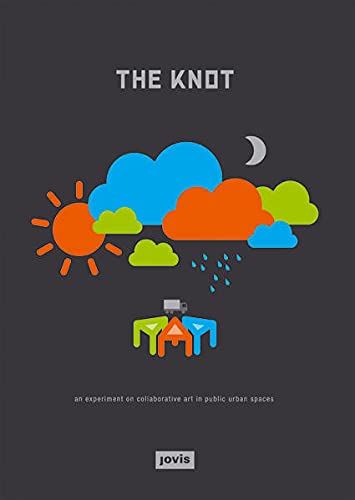 KNOT, the: An Experiment on Collaborative Art in Public Urban Space cover