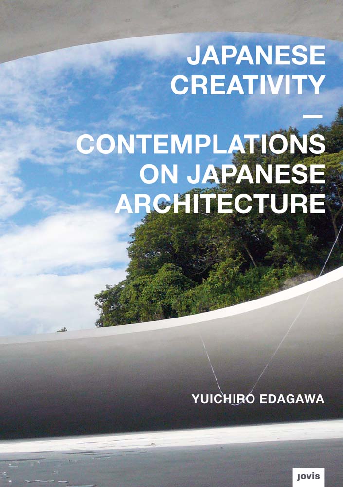 Japanese Creativity: Contemplations on Japanese Architecture cover