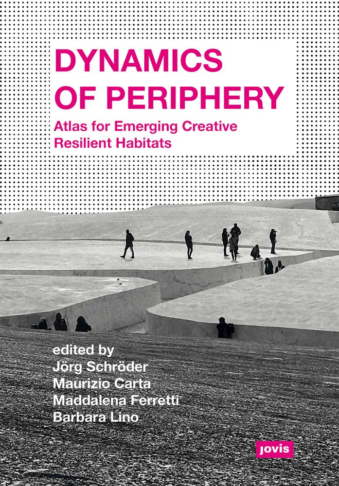 Dynamics of Periphery: Atlas for Emerging Creative and Resilient Habitats cover