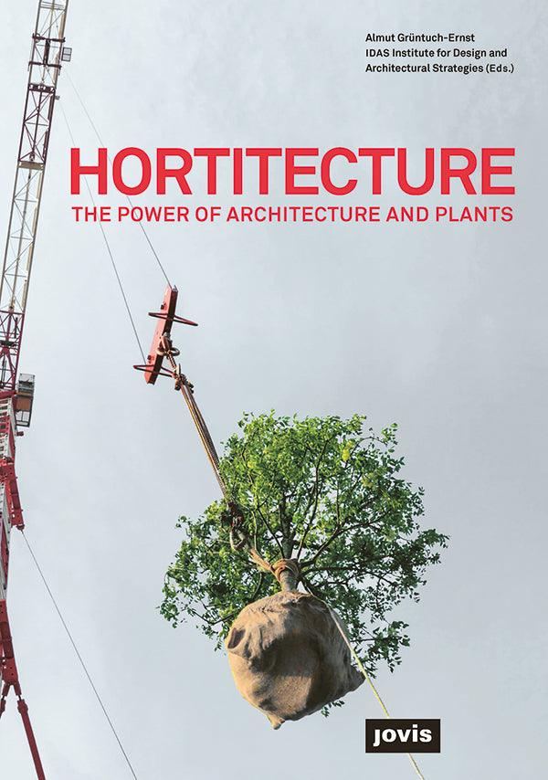 Hortitecture: the Power of Architecture and Plants cover