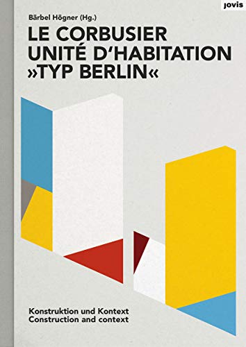 Le Corbusier: Unité d’habitation “Typ Berlin” cover