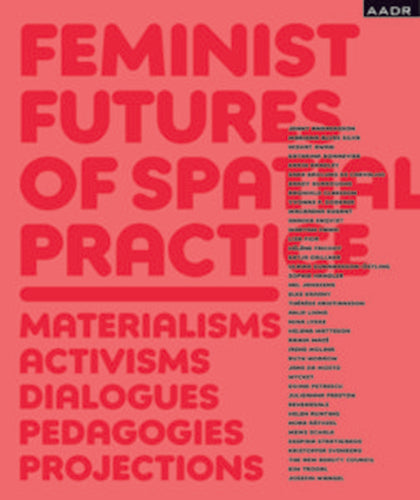 Feminist Futures of Spatial Practice cover