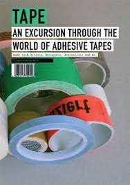 Tape: An Excursion Through the World of Adhesive Tapes cover