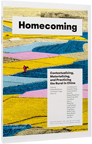 Homecoming: Contextualizing, Materializing and Practicing the Rural in China cover