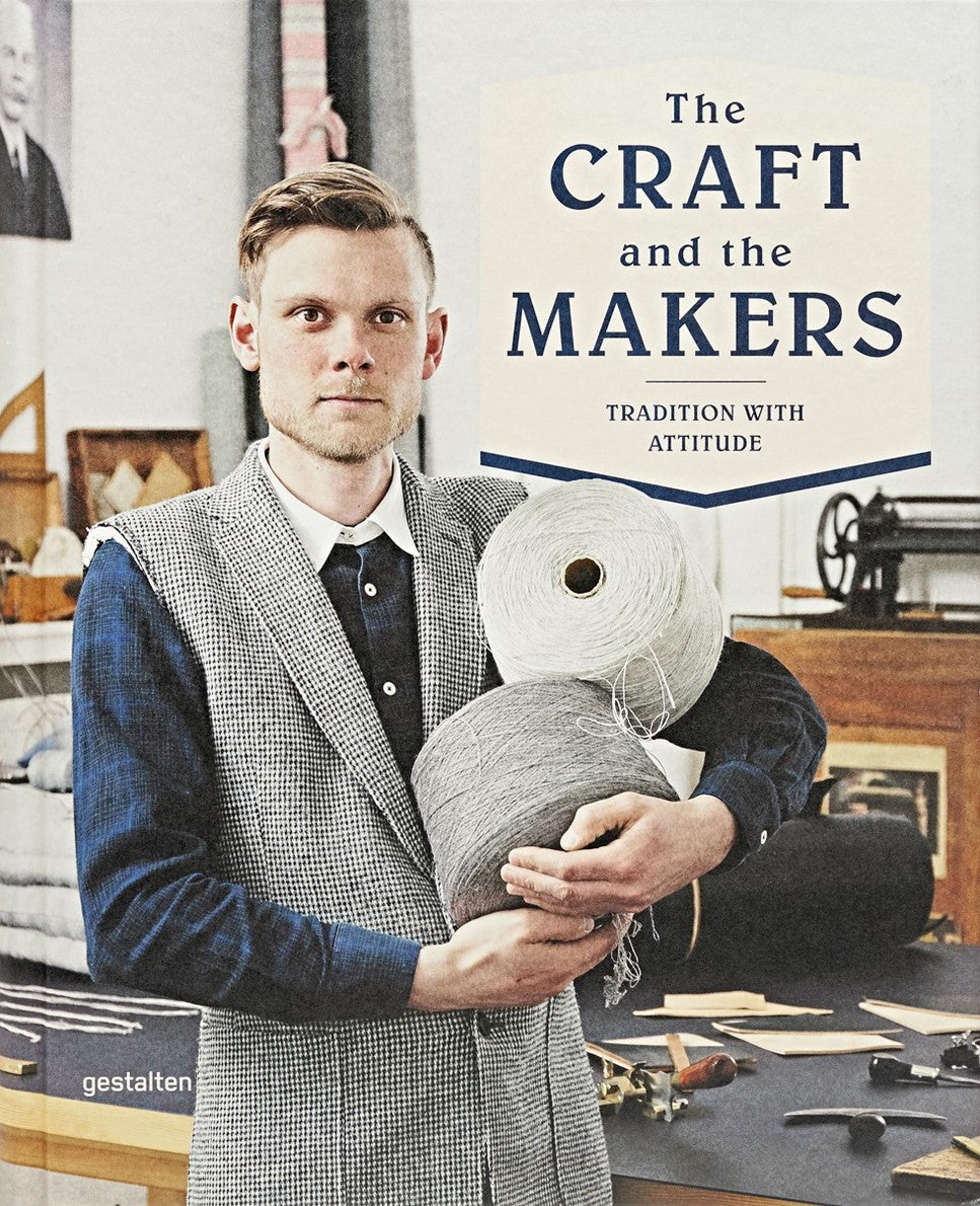 Craft and the Makers, The: Between Tradition and Attitude cover