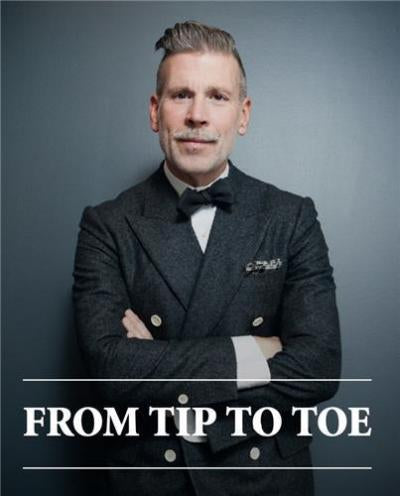 From Tip to Toe: The Essential Men's Wardrobe cover