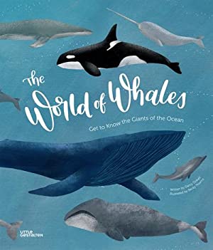 World of Whales, the: Getting to Know the Giants of the Ocean cover
