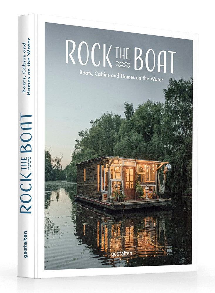 Rock the Boat (announced as A Life Afloat): Boats, Cabins and Homes on the Water cover