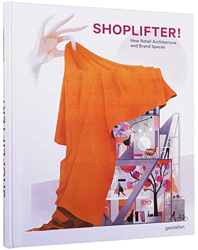 Shoplifter! New Retail Architecture and Brand Spaces cover
