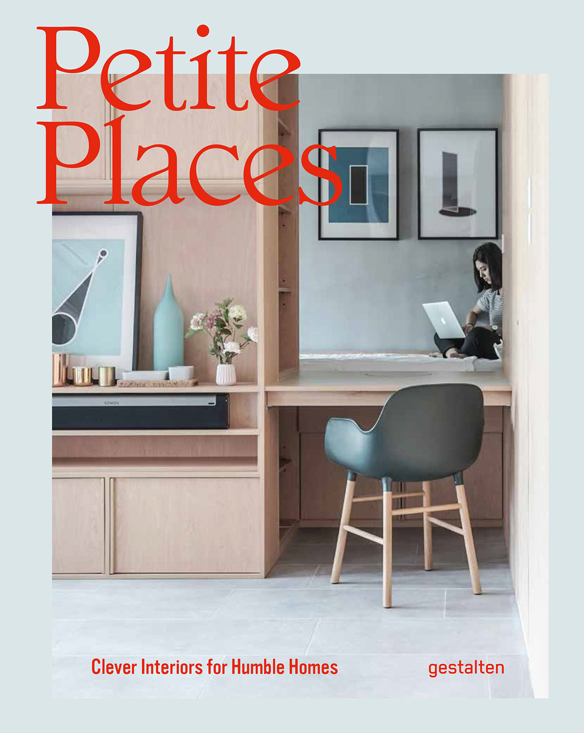 Petite Places: Clever Interiors for Humble Homes cover