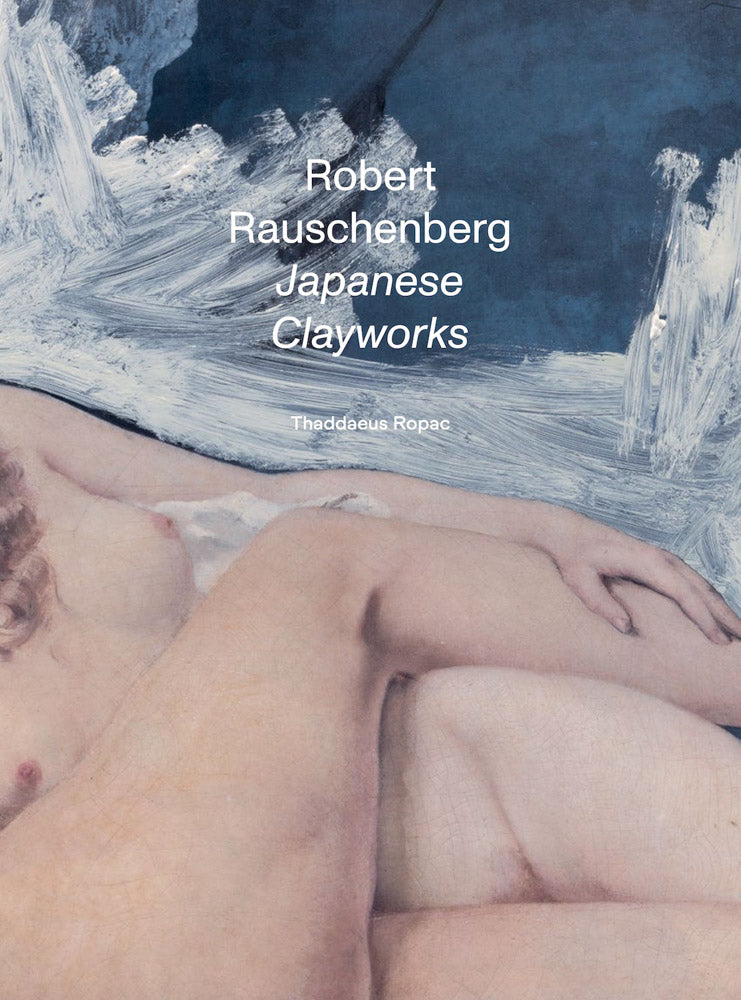 Robert Rauschenberg: Japanese Clayworks cover