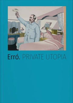 Erró: Private Utopia cover