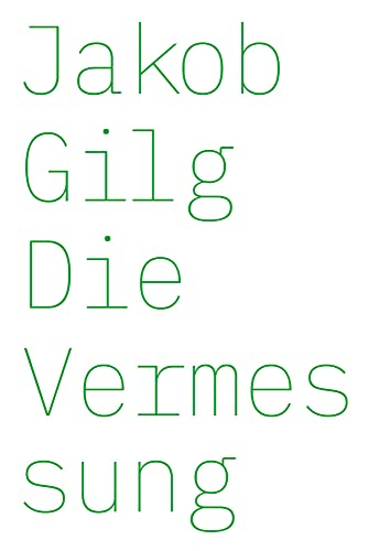 Jakob Gilg: Die Vermessung cover