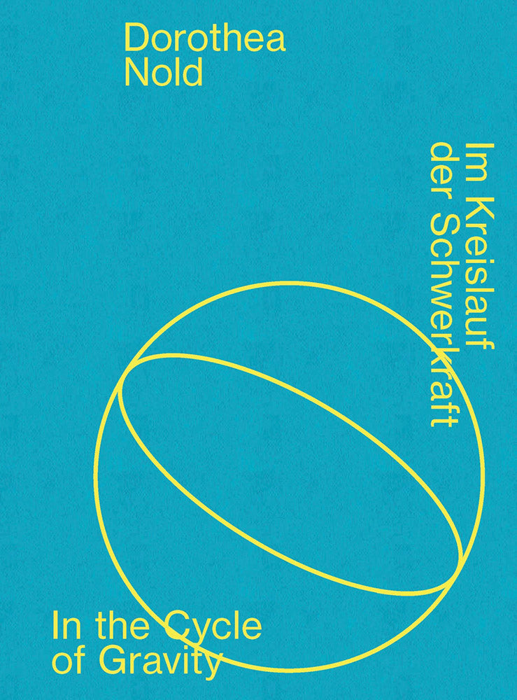 Dorothea Nold: In the Cycle of Gravity cover