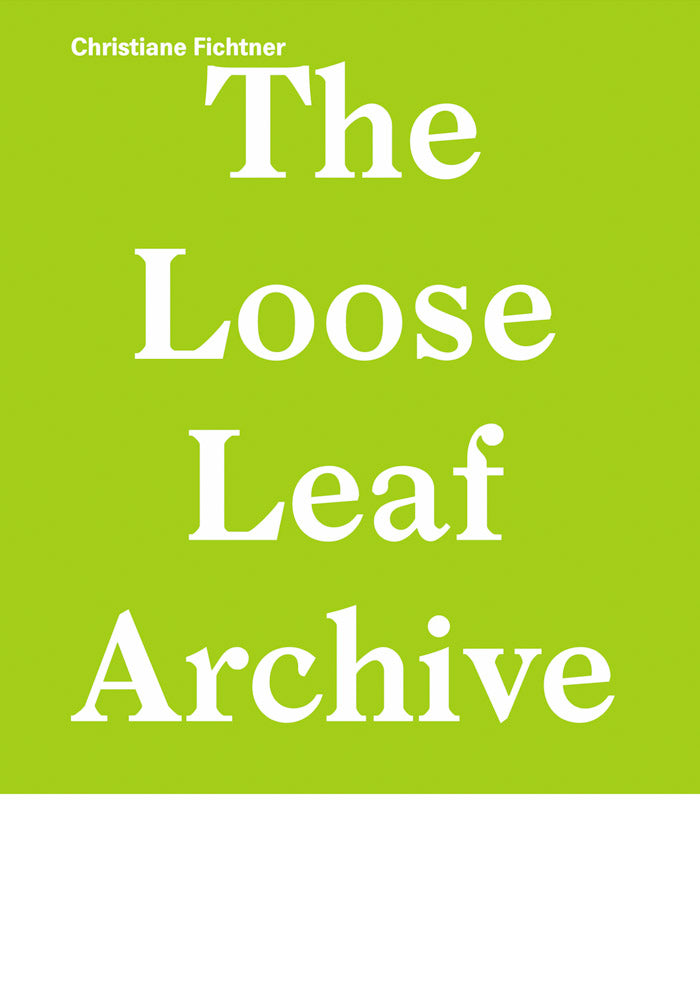 Christiane Fichtner: The Loose Leaf Archive cover