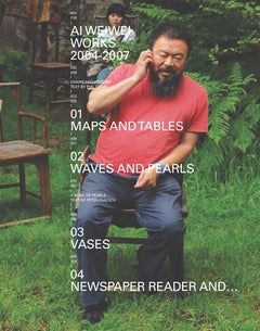 Ai Weiwei: Works 2004-2007 cover
