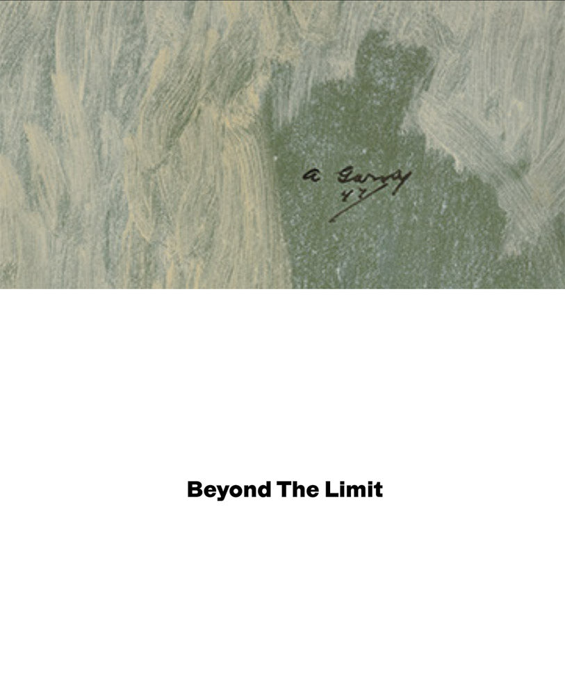 Arshile Gorky: Beyond The Limit cover