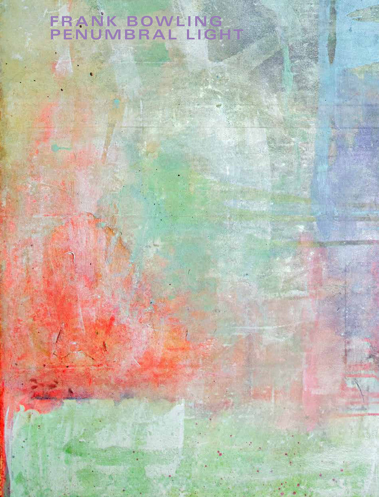 Frank Bowling: Penumbral Light cover