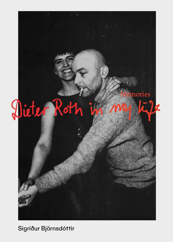 Dieter Roth in My Life: Memories cover