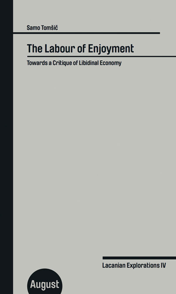 Labour of Enjoyment, the: Towards a Critique of Libidinal Economy cover