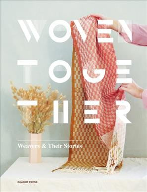 Woven Together: Weavers & Their Stories (announced as Weaving: the Art of Interlacing) cover