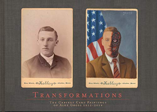 Transformations: the Cabinet Card Paintings of Alex Gross 2012-2019 cover