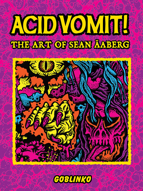 Acid Vomit!: the Art of Sean Aaberg cover